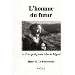 L’homme du futur – ou Pourquoi j'aime Marcel Légaut