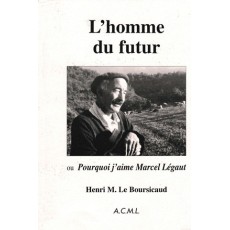 L’homme du futur – ou Pourquoi j'aime Marcel Légaut